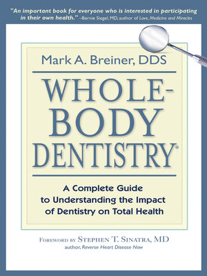 cover image of Whole-Body Dentistry: a Complete Guide to Understanding the Impact of Dentistry on Total Health